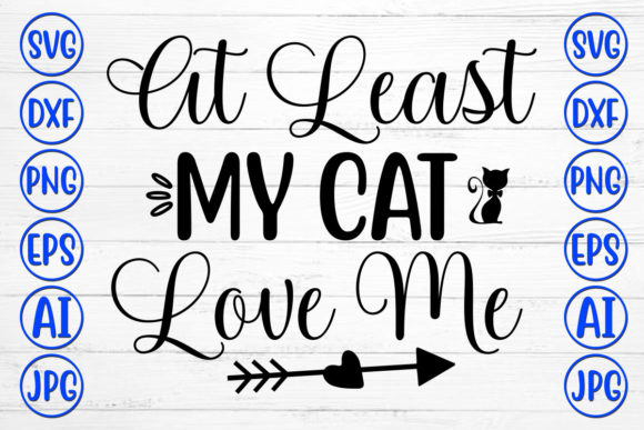 At Least My Cat Love Me