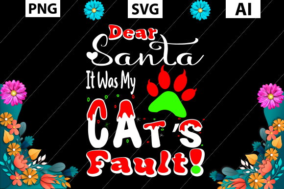 Dear Santa It Was My Cat's Fault
