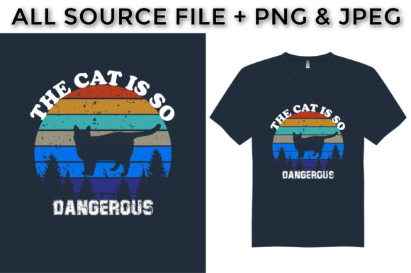 The Cat is so Dangerous T-Shirt Design